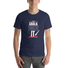 Load image into Gallery viewer, CHALK PAINT IT! - Unisex Short Sleeves T-Shirt