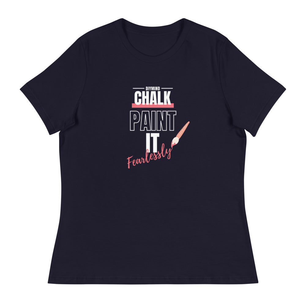 Chalk Paint It Fearlessly Women's Relaxed T-Shirt